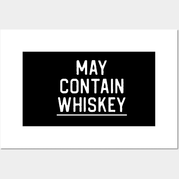 Whiskey Lover Gift May Contain Whiskey Wall Art by kmcollectible